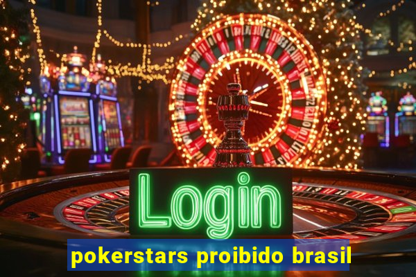 pokerstars proibido brasil